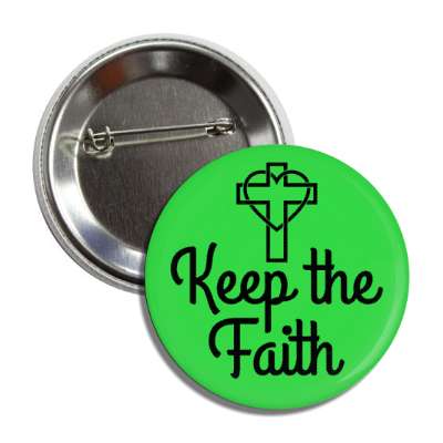 keep the faith heart cross button