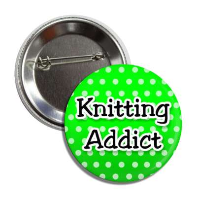 kniting addict polka dots button