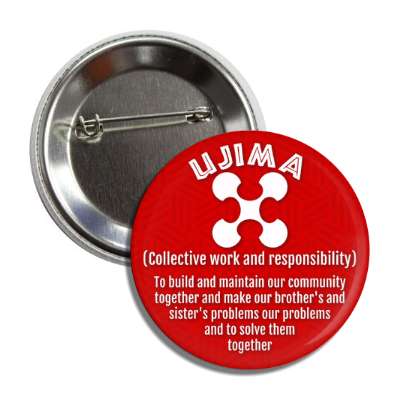 kwanzaa ujima collective work and responsibility to build and maintain our community symbol button