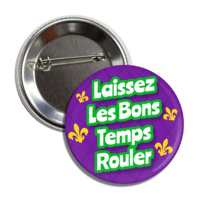 laissez les bons temps rouler french saying purple button