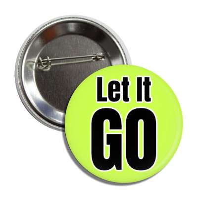 let it go bold mindful button