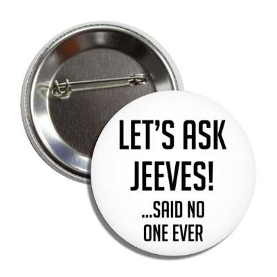 lets ask jeeves said no one ever button