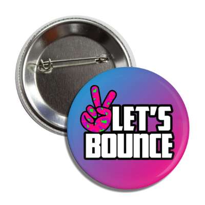 lets bounce 90s retro party peace sign hand symbol button