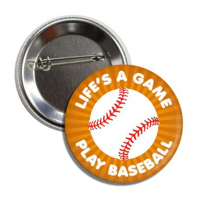 lifes a game play baseball button