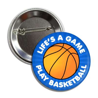 lifes a game play basketball button