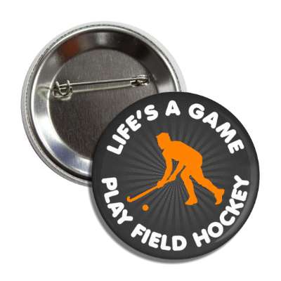 lifes a game play field hockey player silhouette button
