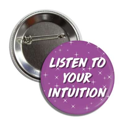listen to your intuition button