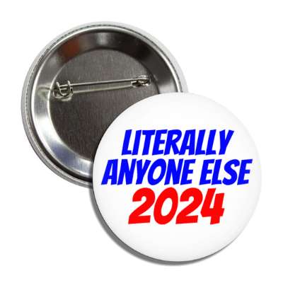 literally anyone else 2024 vote election white button