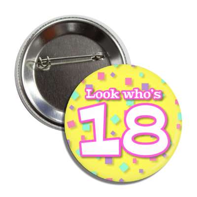 look whos 18 confetti 18th birthday yellow button