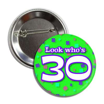 look whos 30 confetti 30th birthday green button
