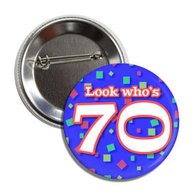 look whos 70 confetti 70th birthday blue button