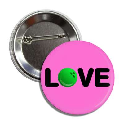 love bowling ball bright button