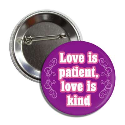 love is patient love is kind button