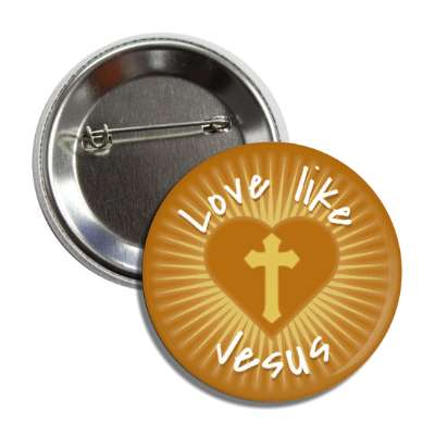 love like jesus heart cross rays button