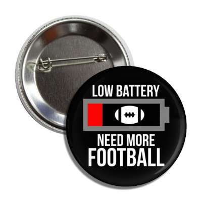 low battery need more football button