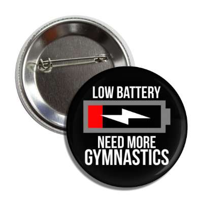 low battery need more gymnastics button