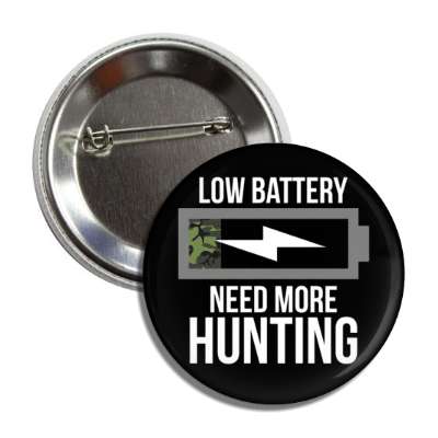 low battery need more hunting camo camouflage button