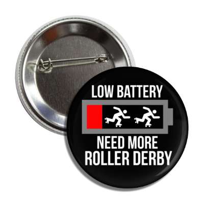 low battery need more roller derby button