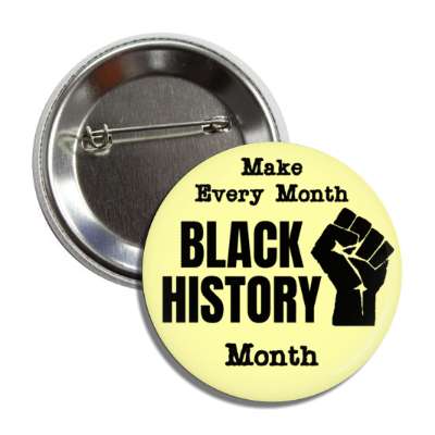 make every month black history month cream button