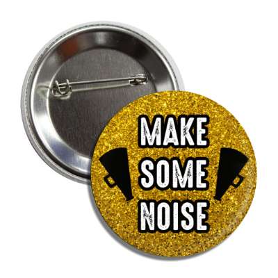 make some noise bullhorn megaphone pep rally cheer button