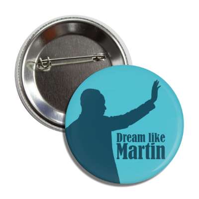 martin luther king jr waving silhouette dream like martin deep aqua blue button