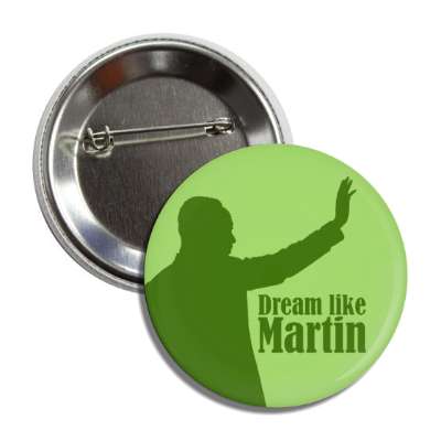 martin luther king jr waving silhouette dream like martin green button
