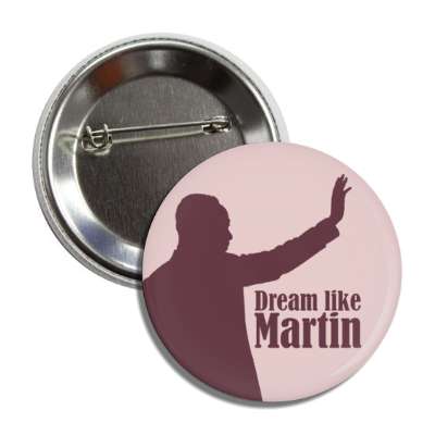martin luther king jr waving silhouette dream like martin plum button