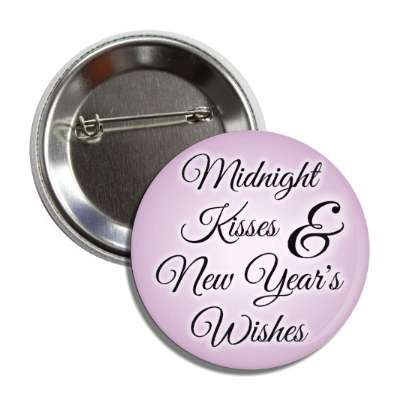 midnight kisses and new year wishes cursive button
