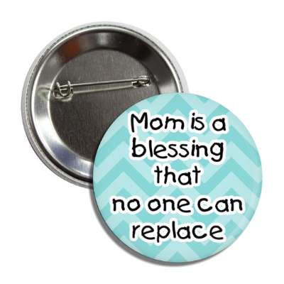 mom is a blessing that no one can replace chevron button