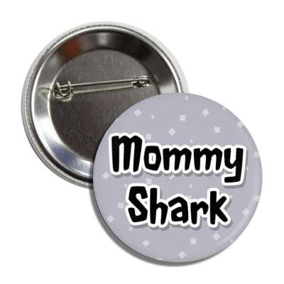 mommy shark button