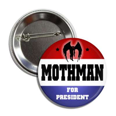 mothman for president novelty political button