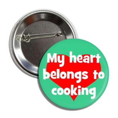 my heart belongs to cooking button