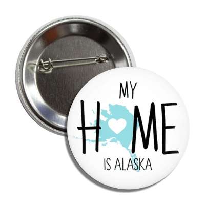 my home is alaska state shape heart love button