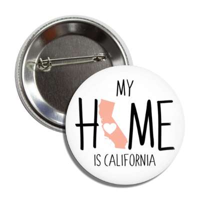 my home is california state shape heart love button