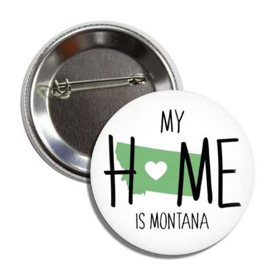 my home is montana state shape heart love button