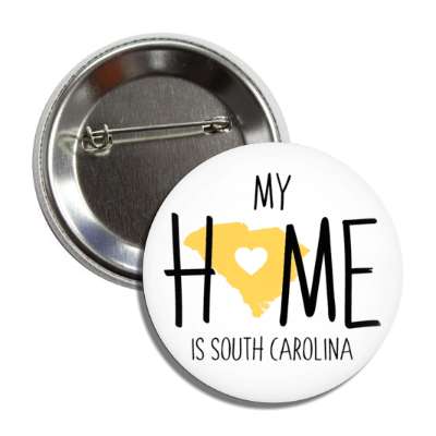 my home is south carolina state shape heart love button