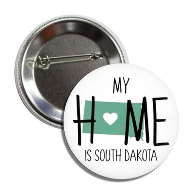 my home is south dakota state shape heart love button