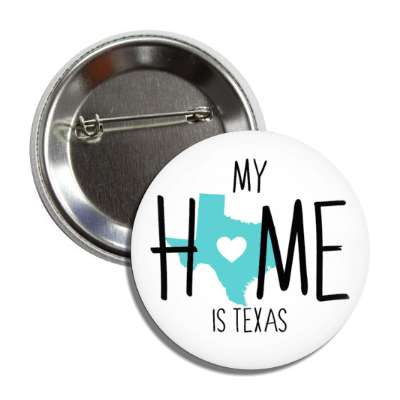 my home is texas state shape heart love button