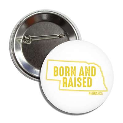 nebraska born and raised state outline button