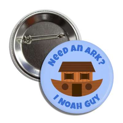 need an ark i noah guy bible joke button