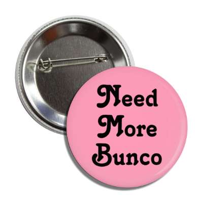 need more bunco button