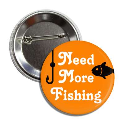 need more fishing hook fish silhouette button