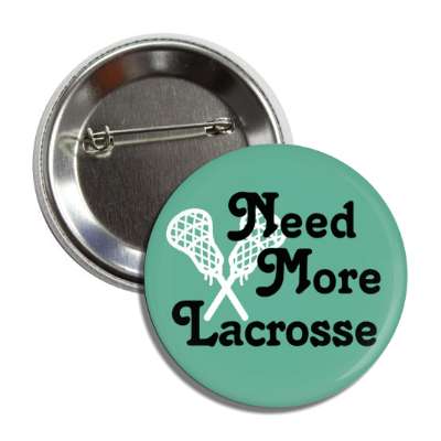 need more lacrosse button