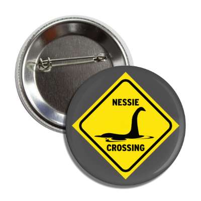 nessie crossing sign loch ness monster button