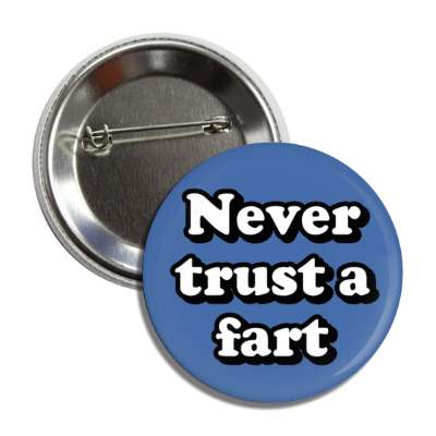 never trust a fart blue button