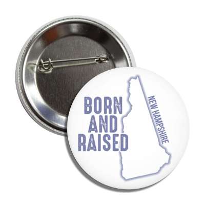 new hampshire born and raised state outline button