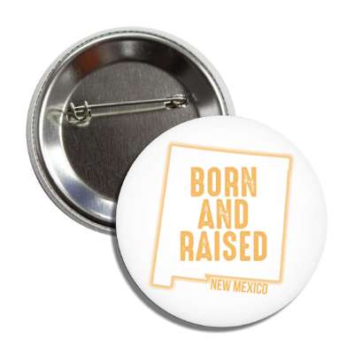 new mexico born and raised state outline button