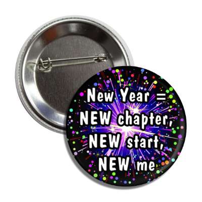 new year equals new chapter new start new me fireworks button