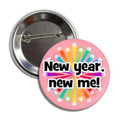 new year new me fireworks colorful button