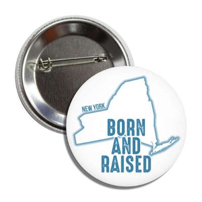new york born and raised state outline button